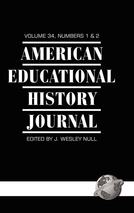 American Educational History Journal Vol 34 Issue 1 & 2