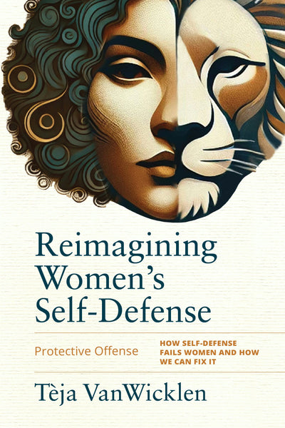 Cover image for Reimagining Women’s Self-Defense, isbn: 9781594399985