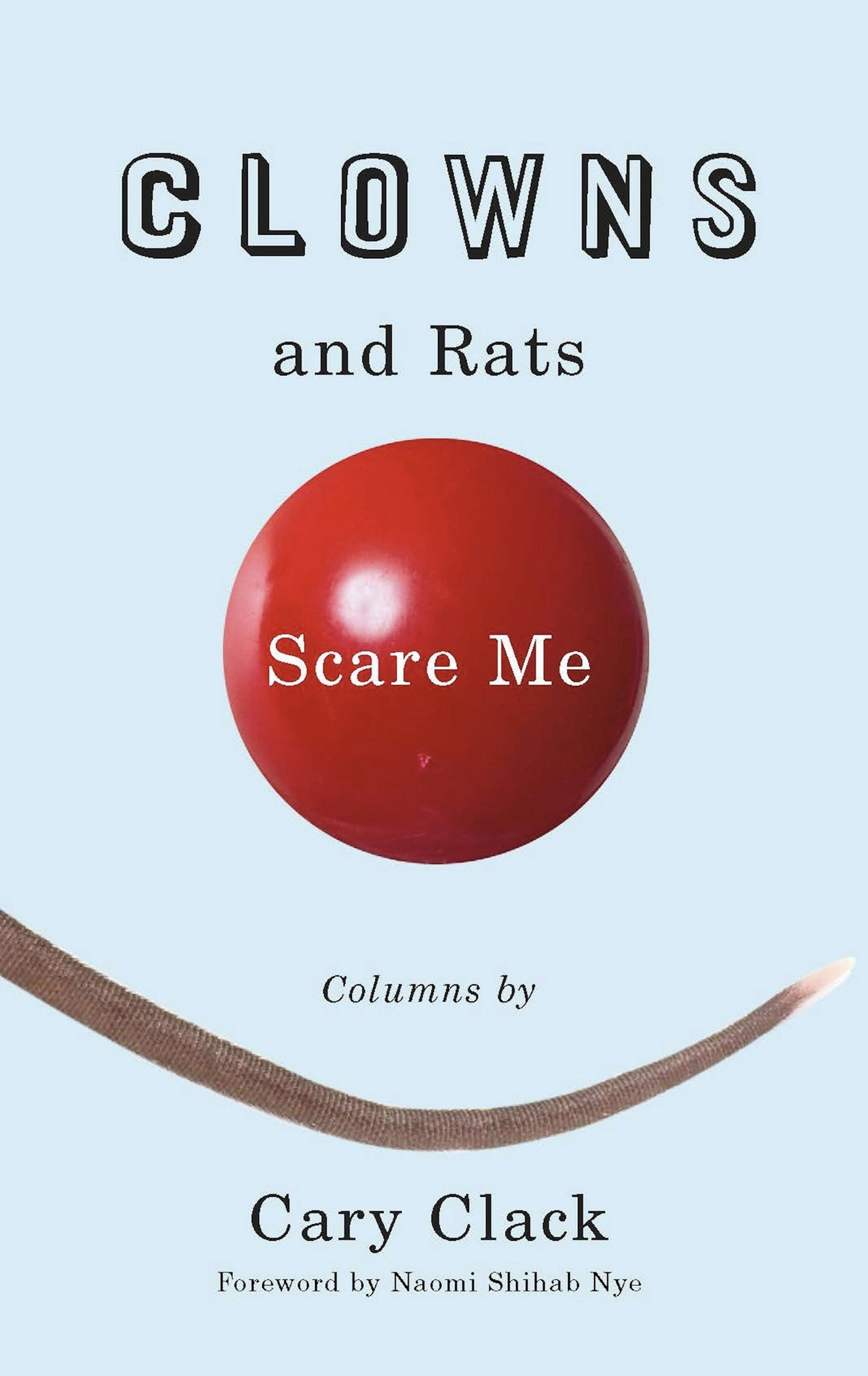 Book cover image for Clowns and Rats Scare Me ISBN: 9781595341204