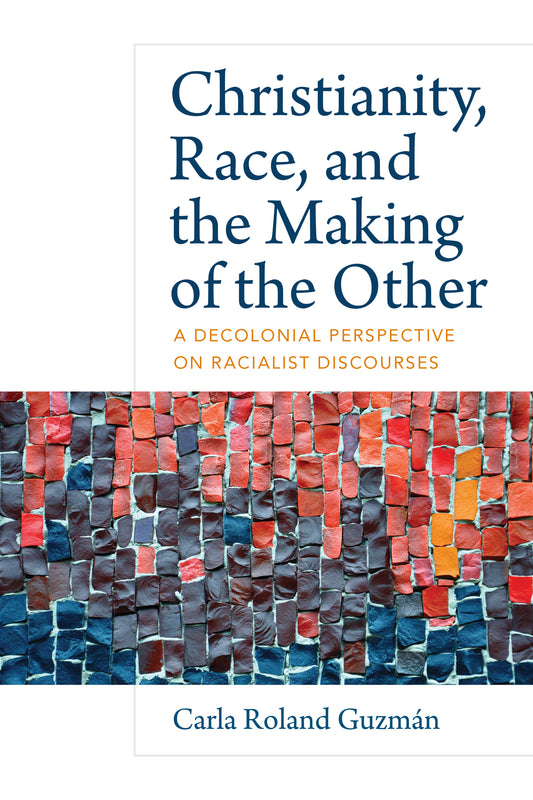 Christianity, Race, and the Making of the Other