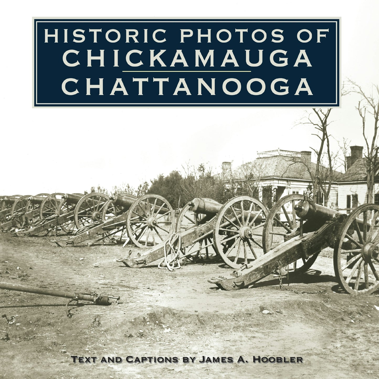 Book cover image for Historic Photos of Chickamauga Chattanooga ISBN: 9781596524125