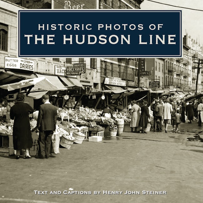 Book cover image for Historic Photos of the Hudson Line ISBN: 9781596525436