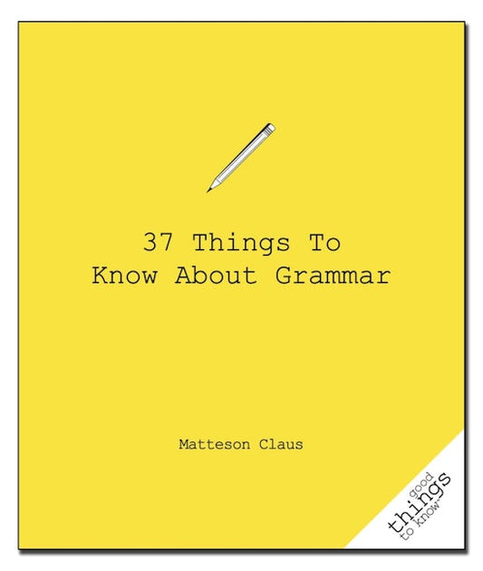 37 Things to Know About Grammar
