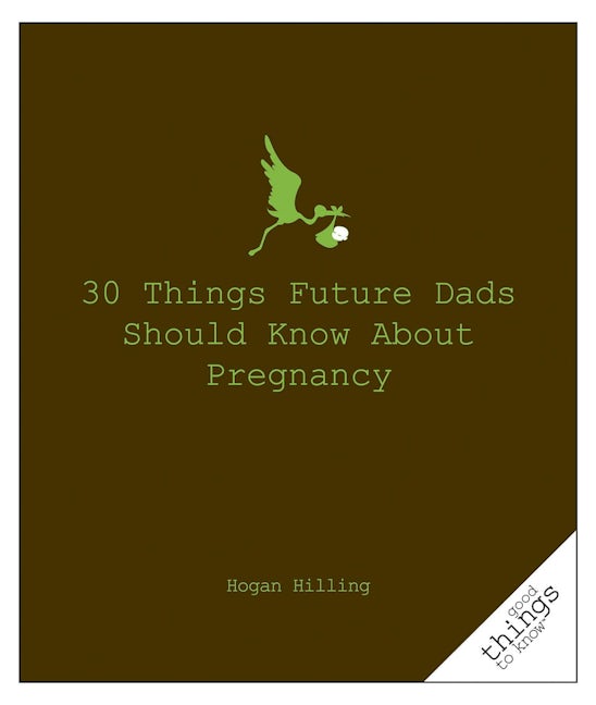 Book cover image for 30 Things Future Dads Should Know About P... ISBN: 9781596525924