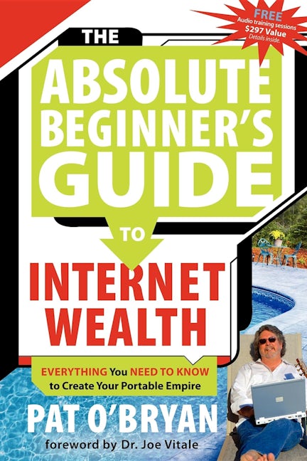 Book cover image for The Absolute Beginner's Guide to Internet Wealth ISBN: 9781600370304