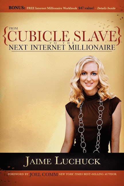 Book cover image for From Cubicle Slave to the Next Internet Millionaire ISBN: 9781600373725