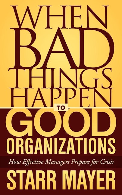 Book cover image for When Bad Things Happen to Good Organizations ISBN: 9781600378614