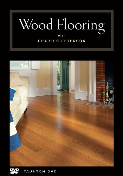 Cover image for Wood Flooring with Charles Peterson, isbn: 9781600851360