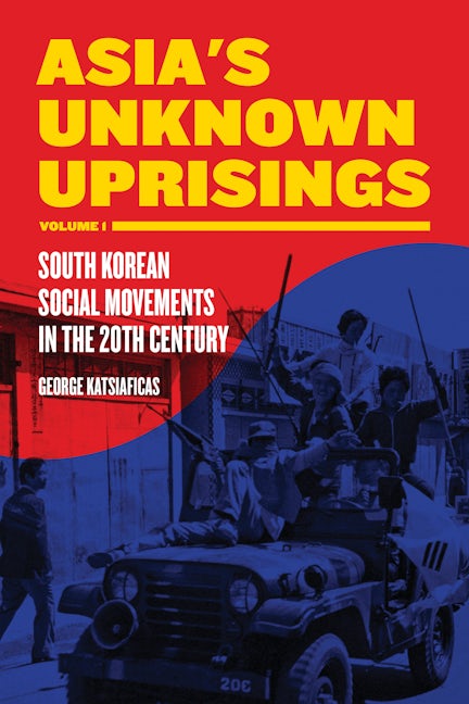 Book cover image for Asia's Unknown Uprisings Volume 1 ISBN: 9781604864571