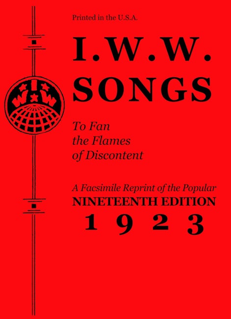 Book cover image for I.W.W. Songs to Fan the Flames of Discontent ISBN: 9781604869507
