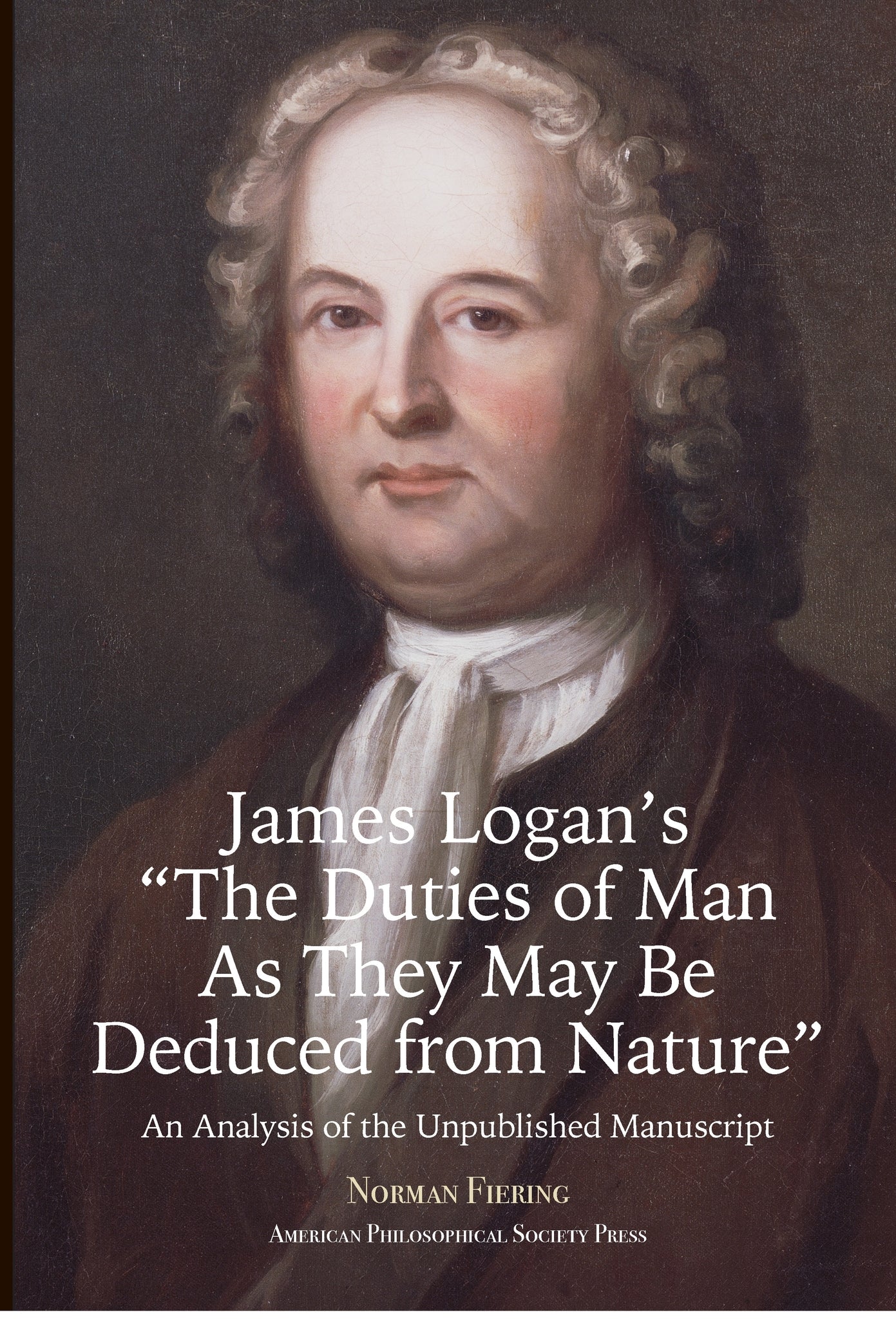 Cover image for James Logan’s “The Duties of Man As They May Be Deduced from Nature” ISBN 9781606181164