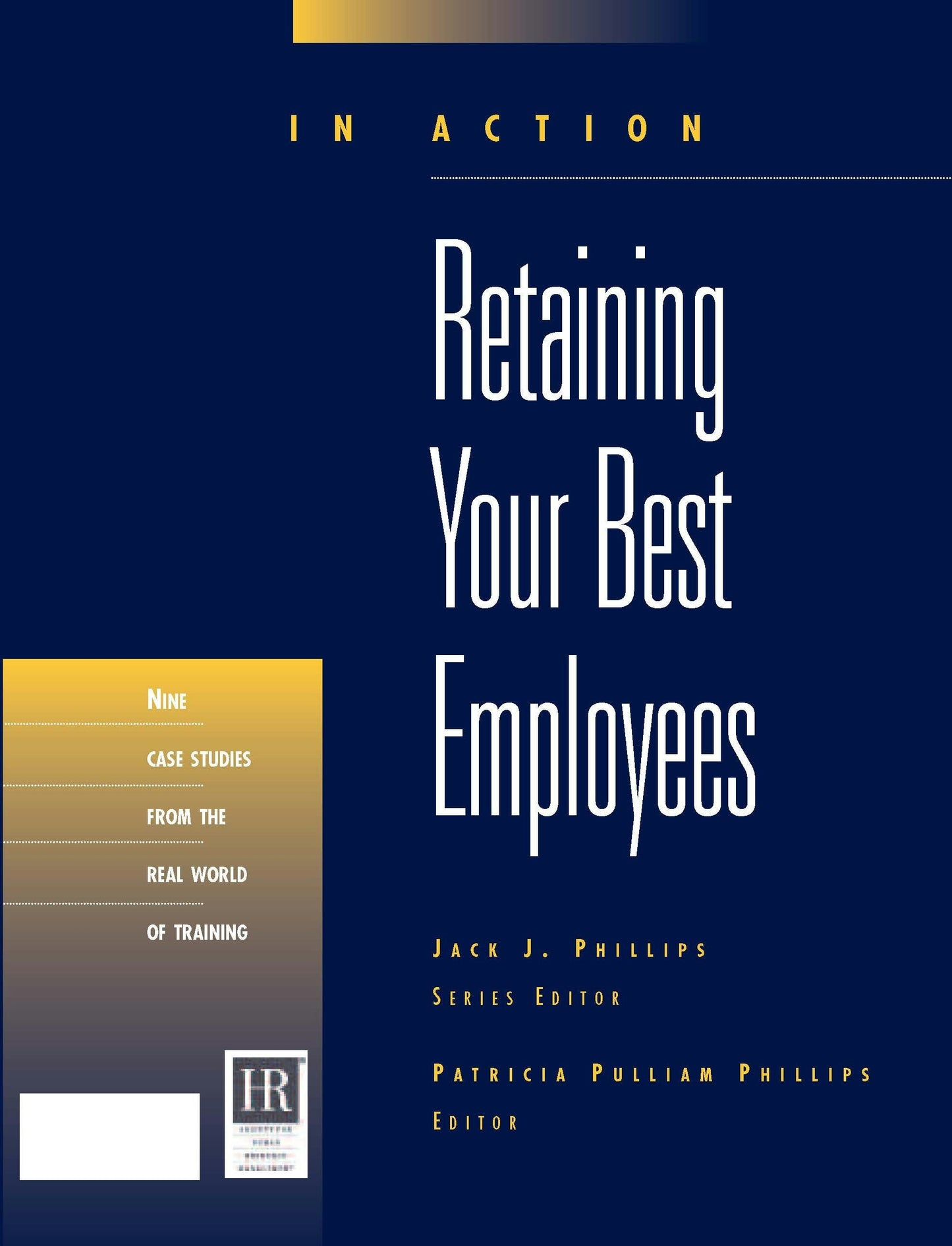 Book cover image for Retaining Your Best Employees (In Action Case Study Series) ISBN: 9781607289081