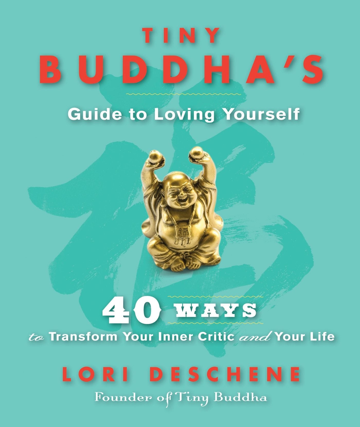 Book cover image for Tiny Buddha's Guide to Loving Yourself ISBN: 9781609259129