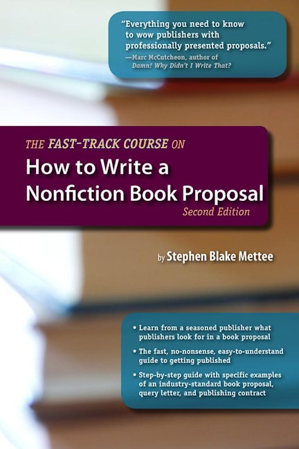 Book cover image for The Fast-Track Course on How to Write a Nonfiction Book Proposal, 2nd Edition ISBN: 9781610350501