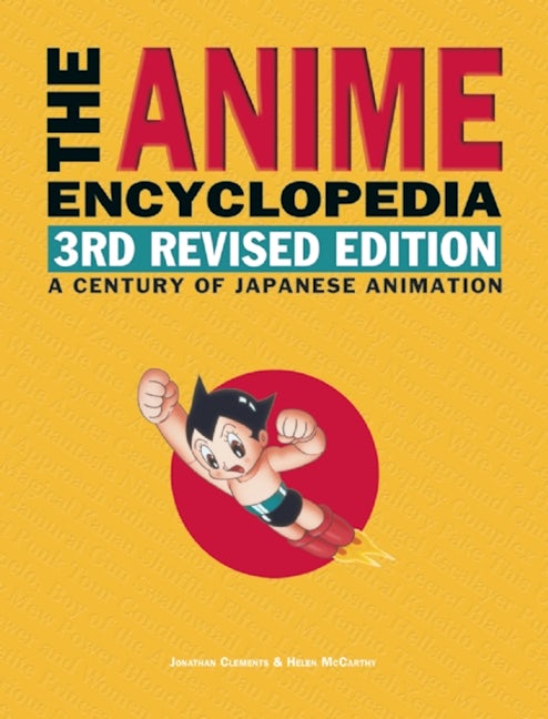 Book cover image for The Anime Encyclopedia, 3rd Revised Edition ISBN: 9781611720181