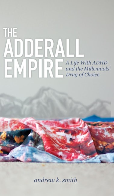 Book cover image for The Adderall Empire ISBN: 9781614488927