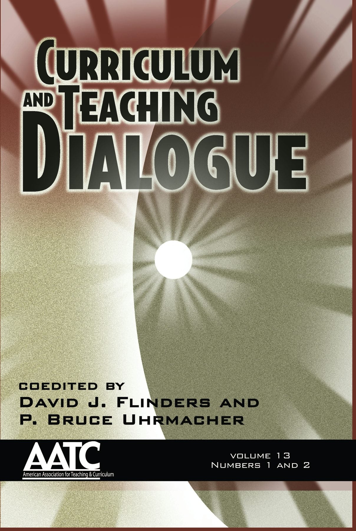 Book cover image for Curriculum and Teaching Dialogue Vol 13 Issue 1 & 2 ISBN: 9781617356063