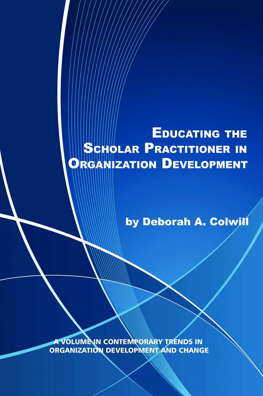Educating the Scholar Practitioner in Organization Development