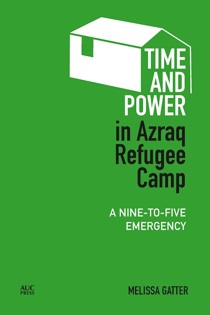 Book cover image for Time and Power in Azraq Refugee Camp ISBN: 9781617970979