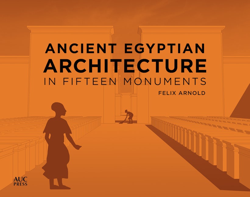 Book cover image for Ancient Egyptian Architecture in Fifteen Monuments ISBN: 9781617972836