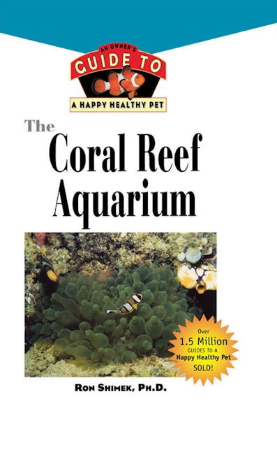 Book cover image for The Coral Reef Aquarium ISBN: 9781620457603