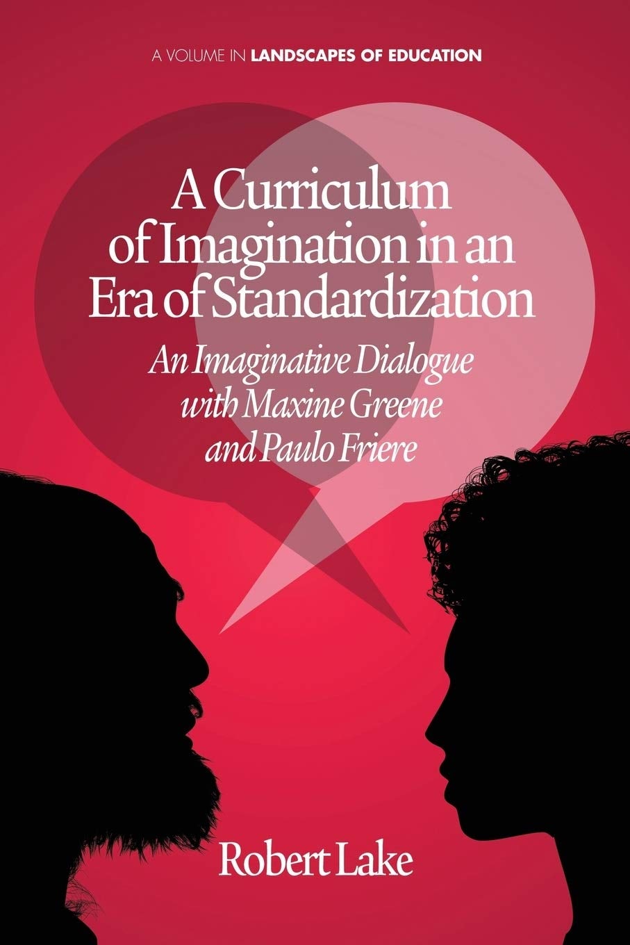 Book cover image for A Curriculum of Imagination in an Era of Standardization ISBN: 9781623962661