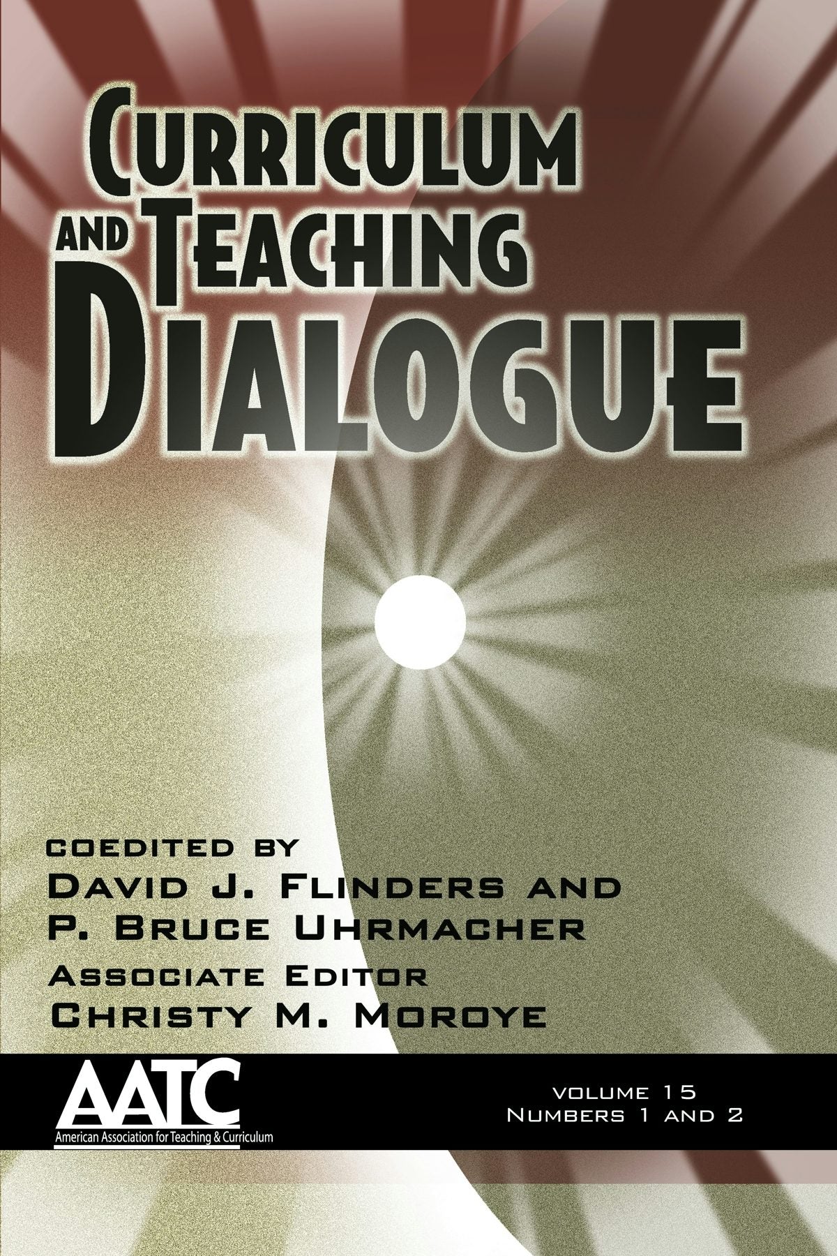 Book cover image for Curriculum and Teaching Dialogue Vol 15 Issue 1 & 2 ISBN: 9781623964313