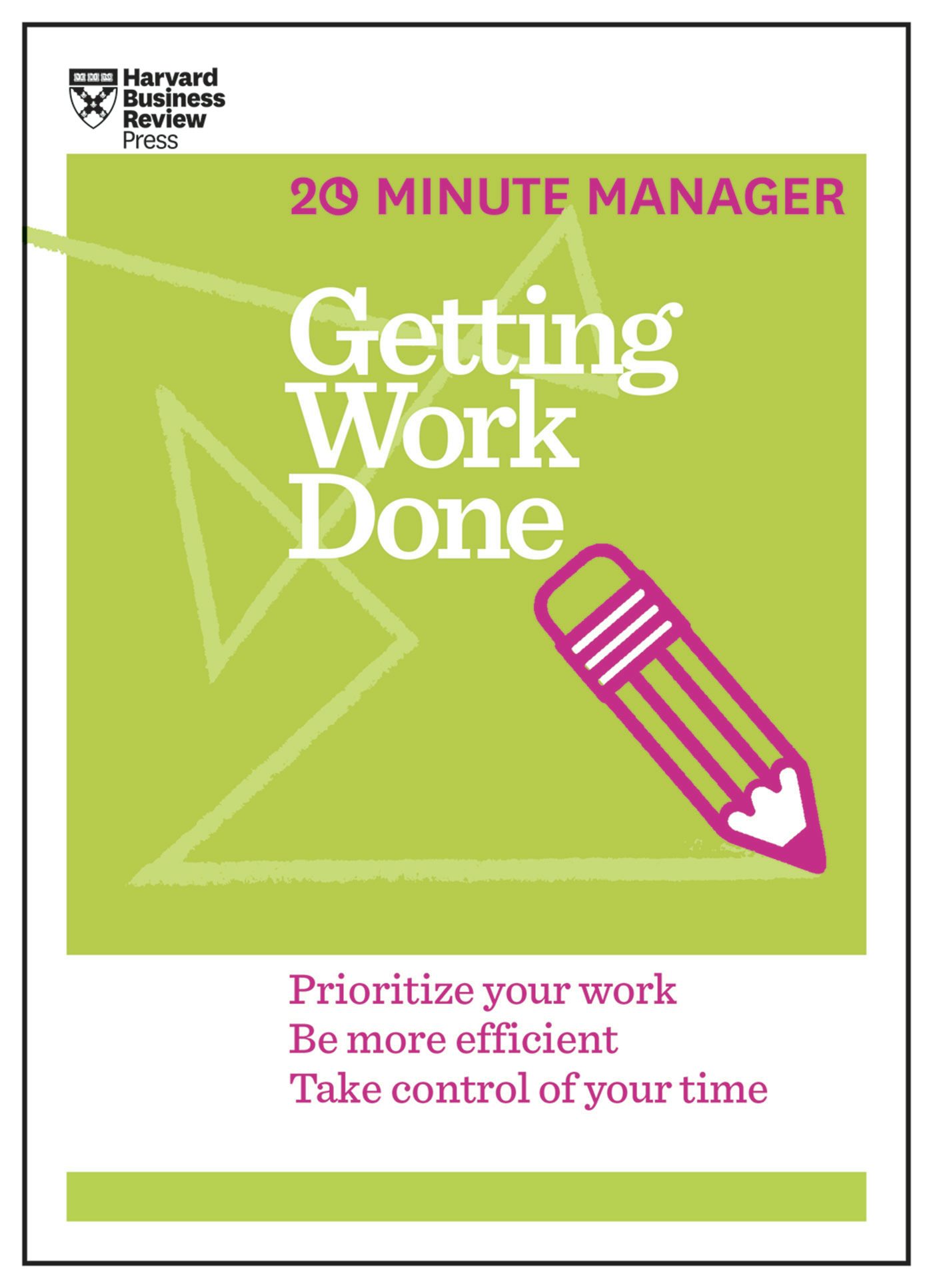 Book cover image for Getting Work Done (HBR 20-Minute Manager Series) ISBN: 9781625275486