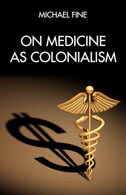 Book cover image for On Medicine as Colonialism ISBN: 9781629639901