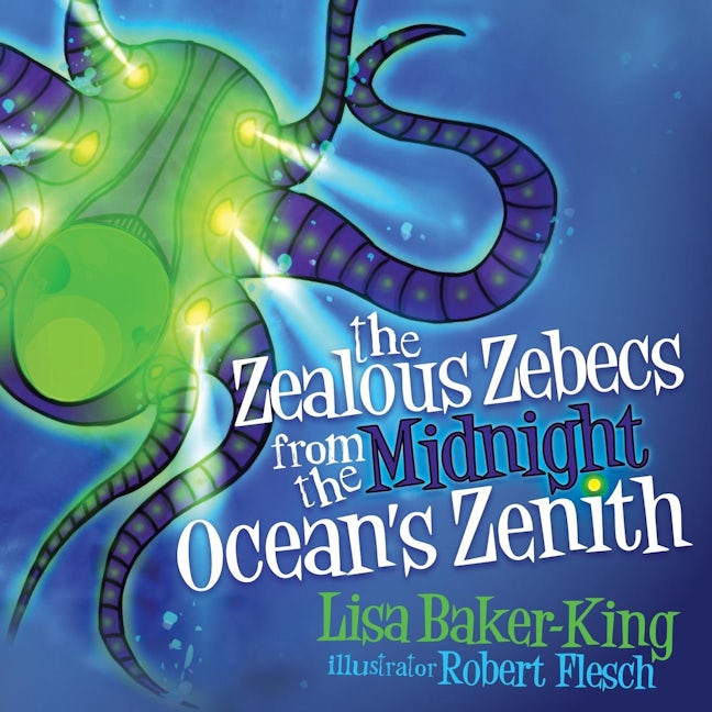 Book cover image for The Zealous Zebecs from the Midnight Ocean's Zenith ISBN: 9781630474379