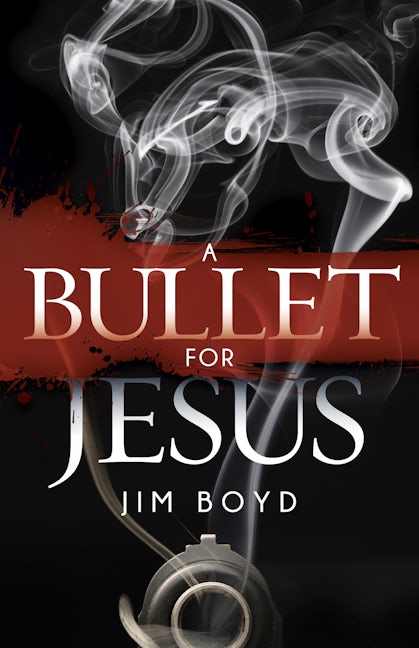 Book cover image for A Bullet for Jesus ISBN: 9781630475154