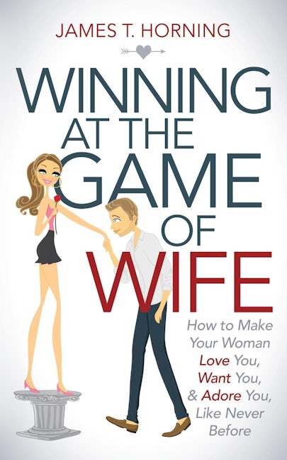Book cover image for Winning at the Game of Wife ISBN: 9781630476748