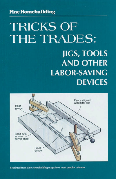 Cover image for Fine Woodworking Tricks of the Trades: Jigs, Tools and Other Labor-Saving Devices, isbn: 9781631867743