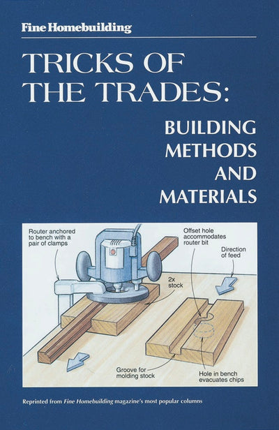 Cover image for Fine Homebuilding Tricks of the Trades: Building Methods and Materials, isbn: 9781631867750