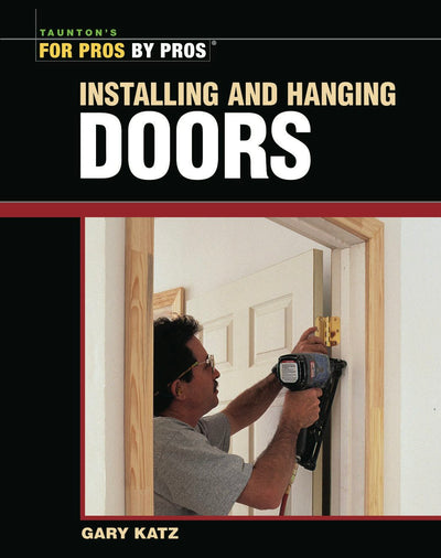 Cover image for Installing and Hanging Doors, isbn: 9781631867835
