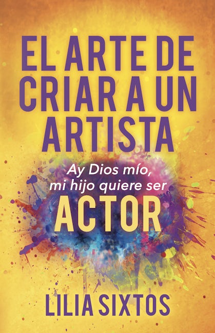 Book cover image for El Arte de Criar A Un Artista ISBN: 9781631951541