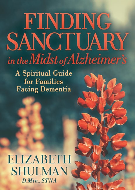 Book cover image for Finding Sanctuary in the Midst of Alzheimer's ISBN: 9781631954634