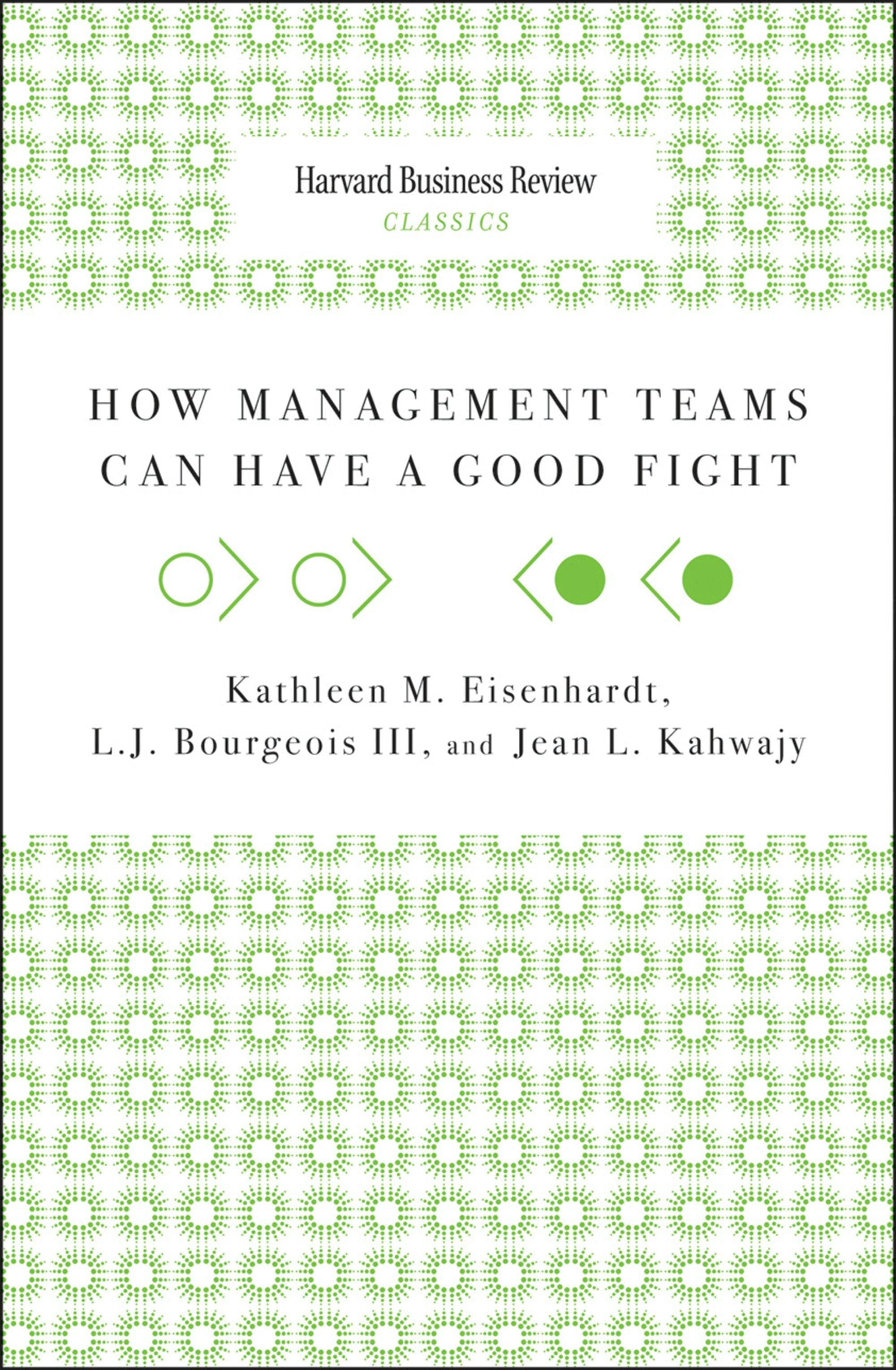 Book cover image for How Management Teams Can Have a Good Fight ISBN: 9781633691285