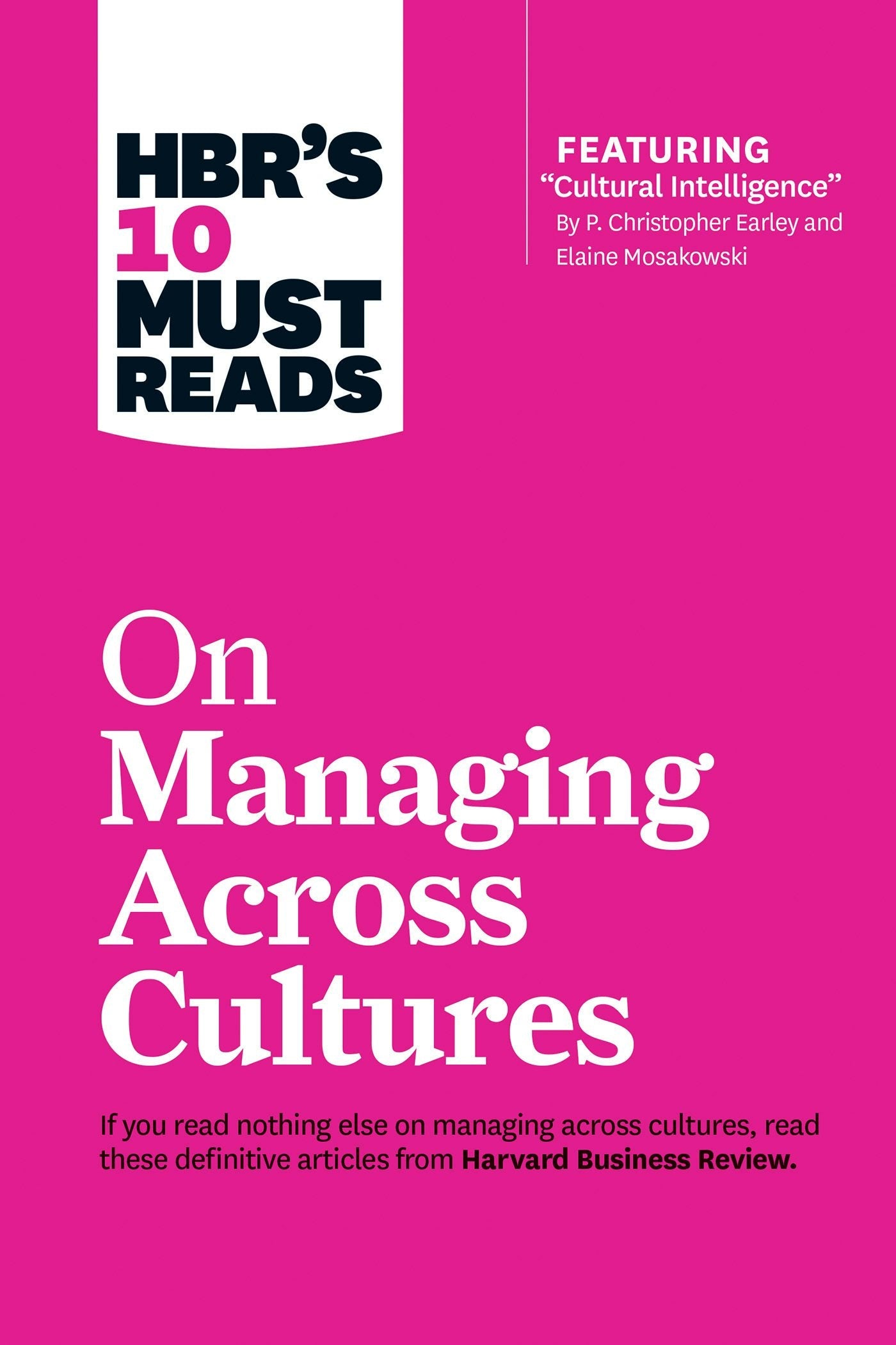 Book cover image for HBR's 10 Must Reads on Managing Across Cultures (with featured article "Cultural Intelligence" by P. Christopher Earley and Elaine Mosakowski) ISBN: 9781633691636
