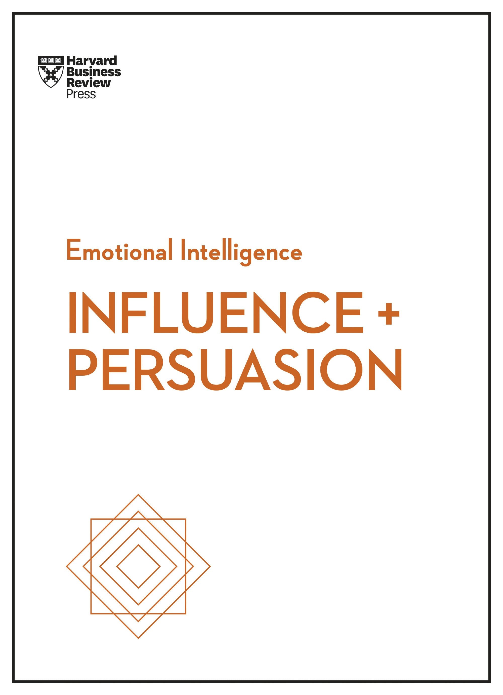 Book cover image for Influence and Persuasion (HBR Emotional Intelligence Series) ISBN: 9781633693944