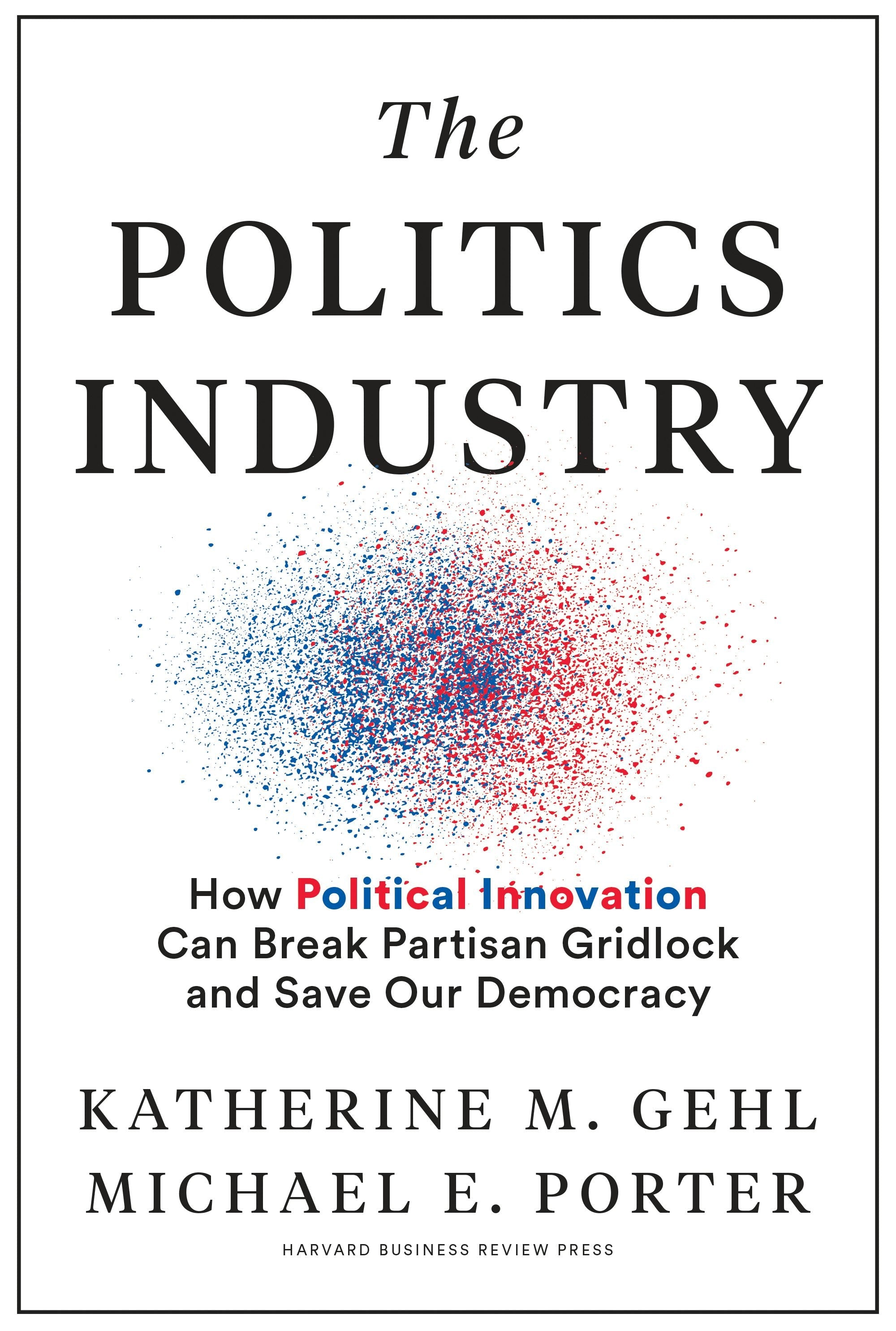 Book cover image for The Politics Industry ISBN: 9781633699243