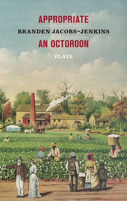 Book cover image for Appropriate/An Octoroon: Plays (Revised Edition) ISBN: 9781636702377