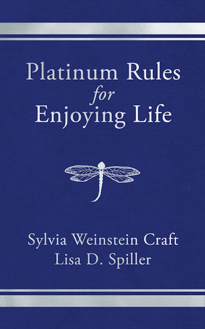 Platinum Rules for Enjoying Life