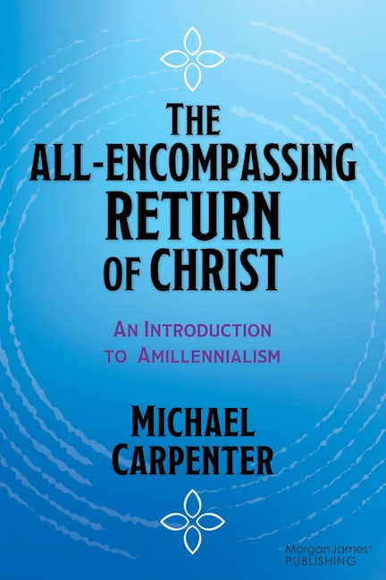 Book cover image for The All-Encompassing Return of Christ ISBN: 9781636983479