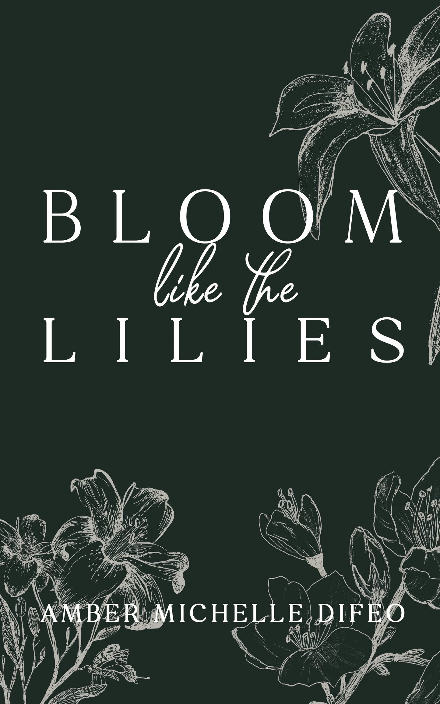 Book cover image for Bloom like the Lilies ISBN: 9781636987217