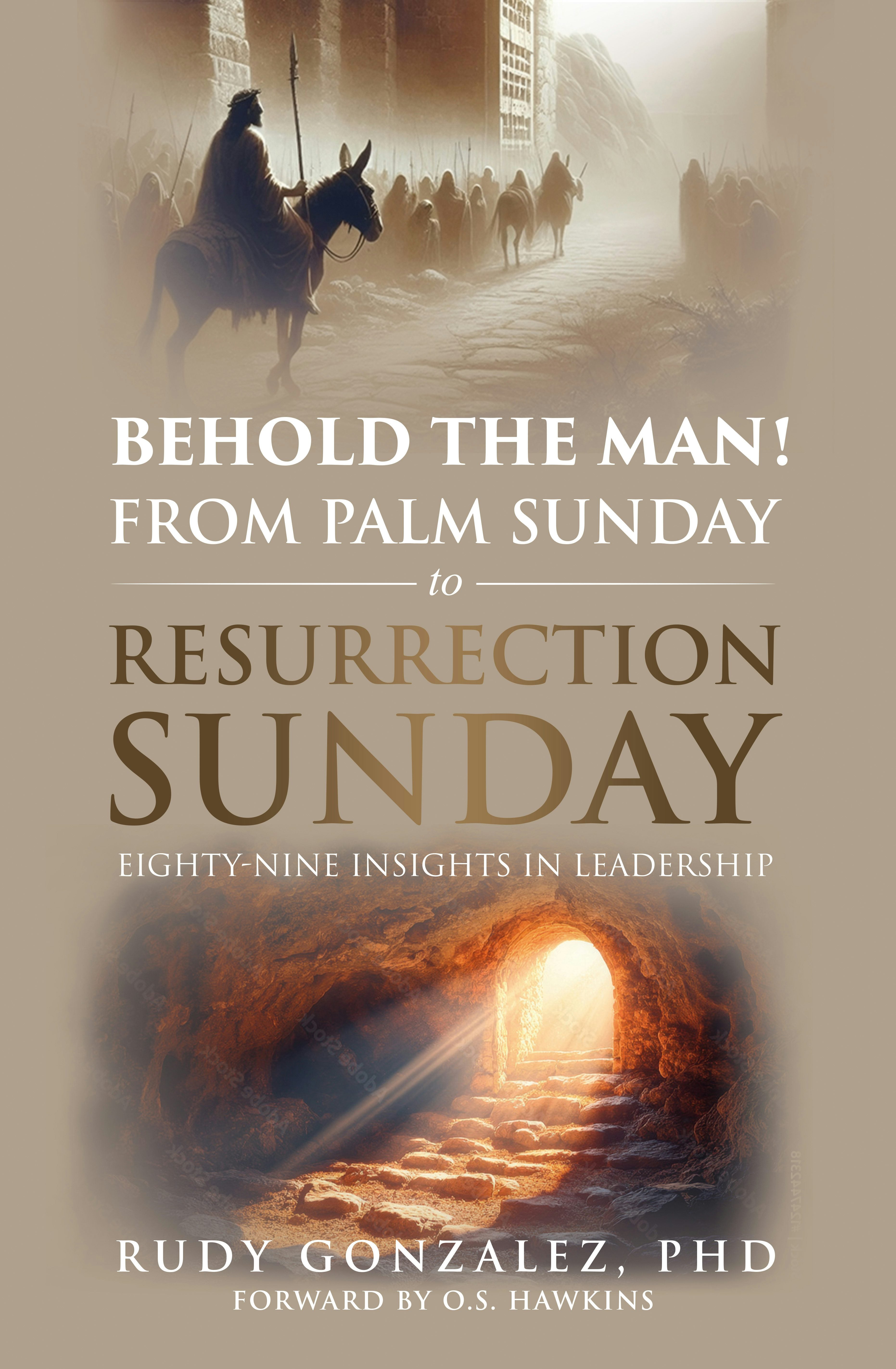 Book cover image for Behold the Man! From Palm Sunday to Resurrection Sunday ISBN: 9781636989358