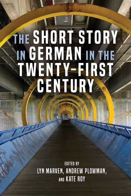 Book cover image for The Short Story in German in the Twenty-First Century ISBN: 9781640140462