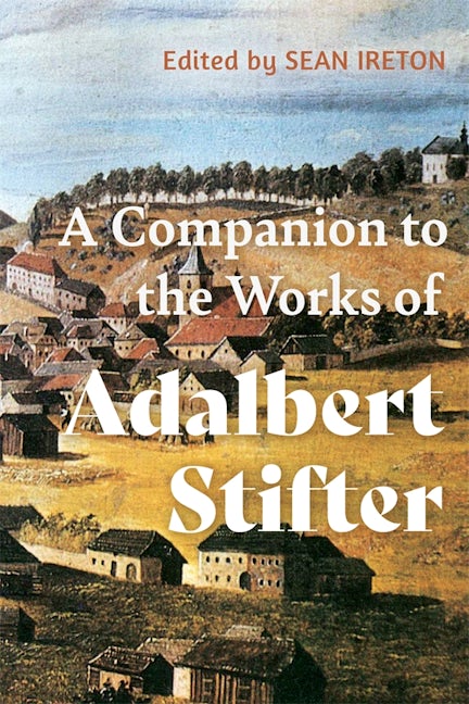 Book cover image for A Companion to the Works of Adalbert Stifter ISBN: 9781640141070