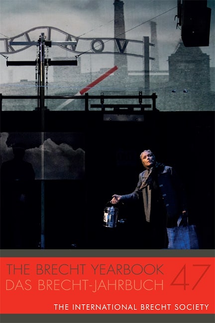Book cover image for The Brecht Yearbook / Das Brecht-Jahrbuch 47 ISBN: 9781640141421