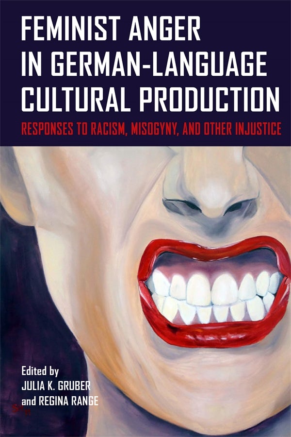 Book cover image for Feminist Anger in German-Language Cultural Production ISBN: 9781640142381